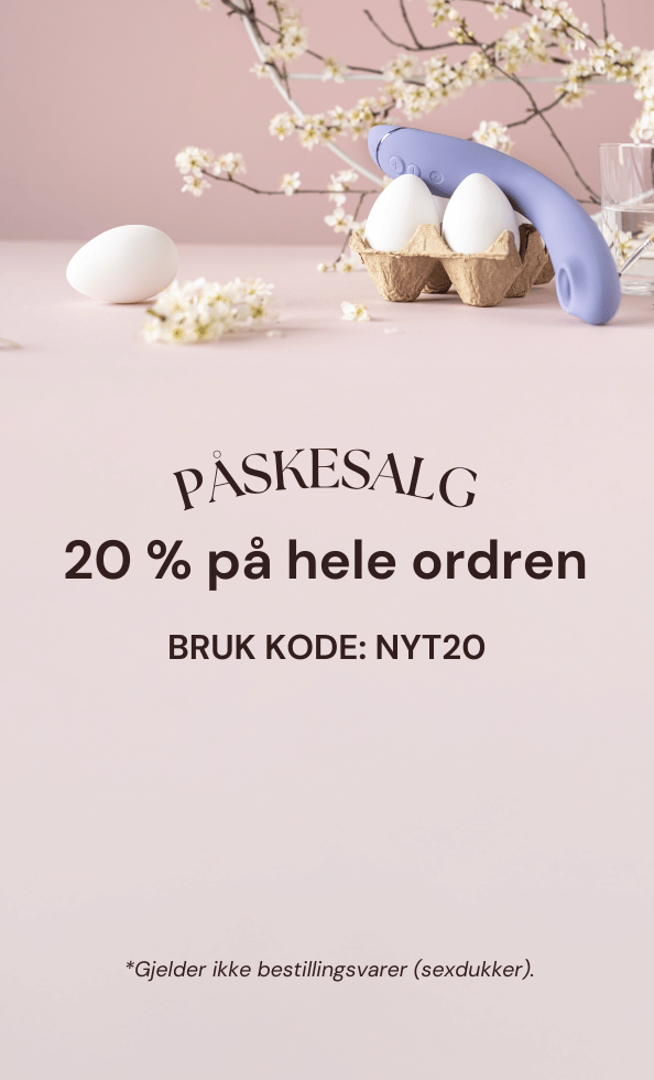 Påskesalg - 20 % på hele ordren. BRUK KODE: NYT20.

*Gjelder ikke bestillingsvarer (sexdukker).